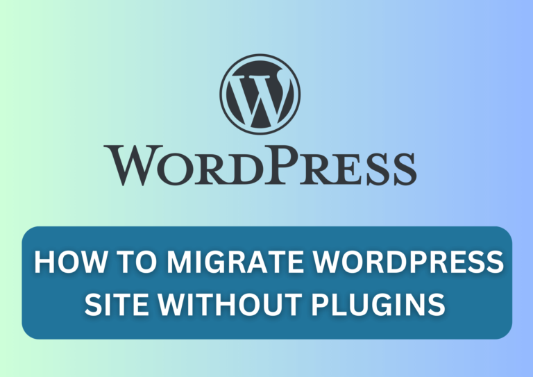 HOW TO MIGRATE WORDPRESS SITE WITHOUT PLUGINS