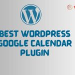 Best WordPress Google Calendar Plugin