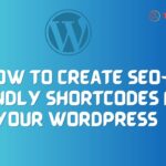 How to Create SEO-Friendly Shortcodes for Your WordPress