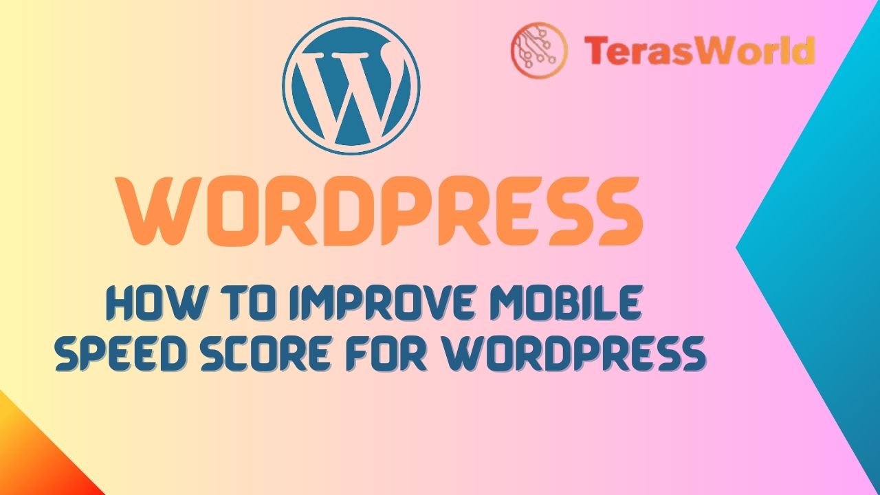 How to Improve Mobile Speed Score for WordPress