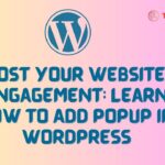 Learn How to Add Popup in WordPress