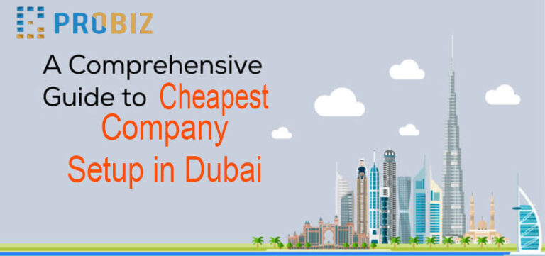 Cheapest Company Setup In Dubai – Start Your Business Affordably with Probiz