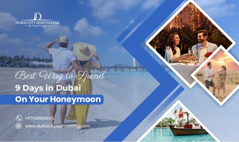 Best Way to Spend 9 Days in Dubai