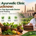 top ayurvedic doctor in Lucknow