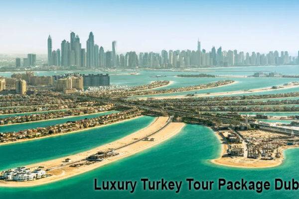 Luxury Turkey Tour Package Dubai